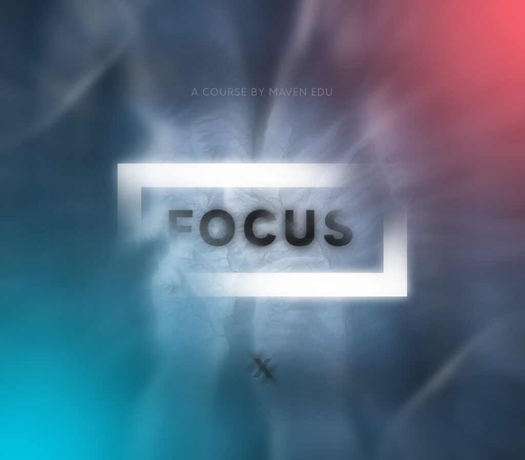 Improve Your Focus with Maven Edu's How to Focus Course